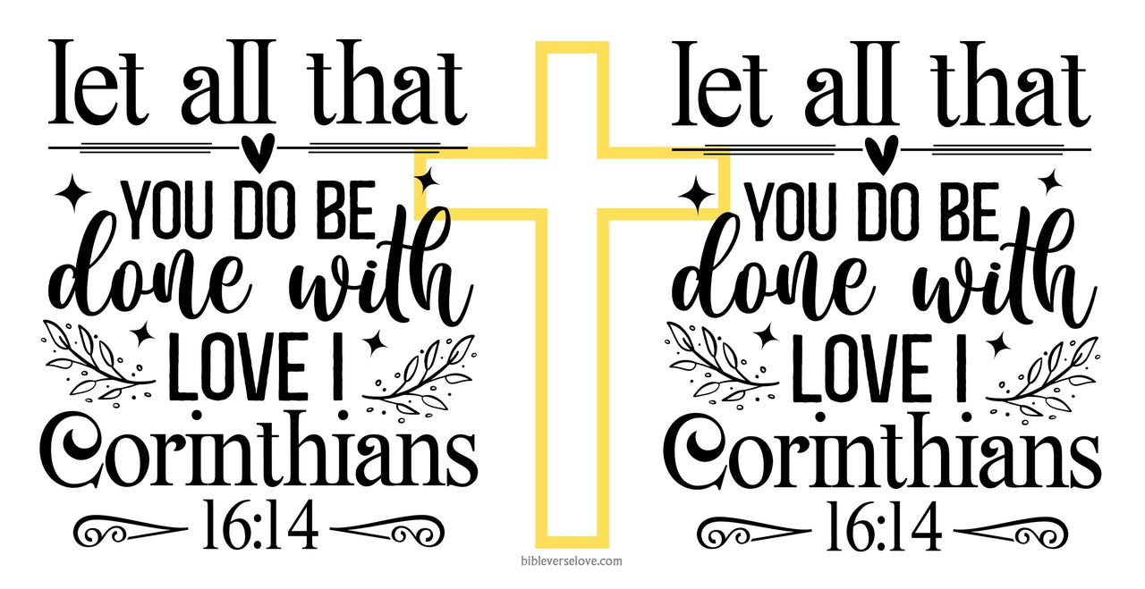 a cross with the words let all that you do be done with love and love