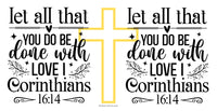 Thumbnail for a cross with the words let all that you do be done with love and love