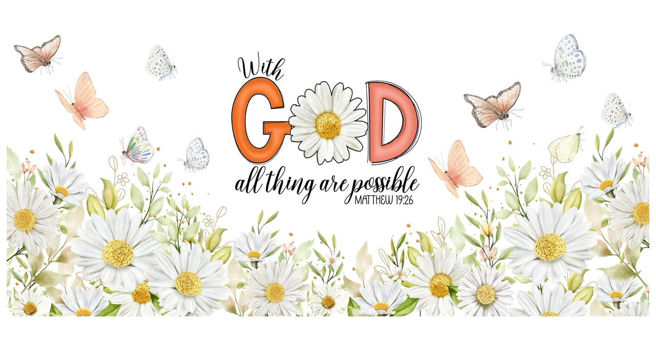 a painting of daisies and butterflies with the words god all things are possible