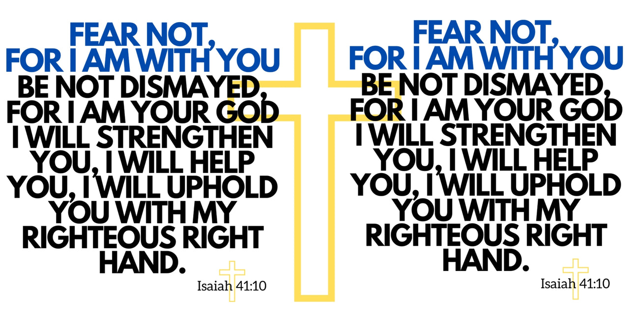 two posters with the words fear not for i am with you