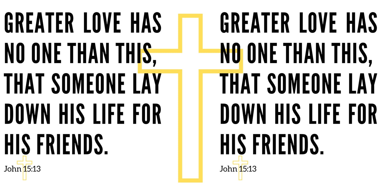 a cross with the words greater love has no one than this, that someone lay